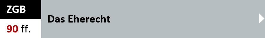 ZGB Artikel 90 ff. - Das Eherecht