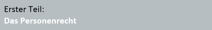 ZGB - Erster Teil: Das Personenrecht